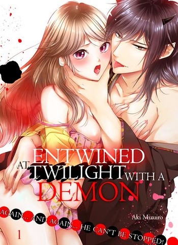 Entwined at Twilight with a Demon: Again... And Again... He Can't Be Stopped!