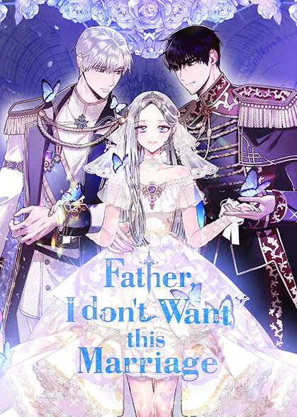 Father, I Don't Want This Marriage