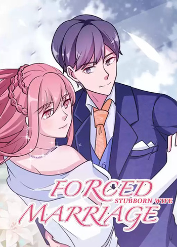 Forced Marriage, Stubborn Wife