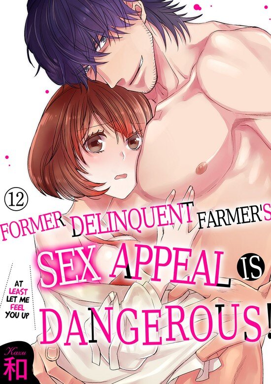Former Delinquent Farmer's Sex Appeal is Dangerous: At Least Let Me Feel You Up