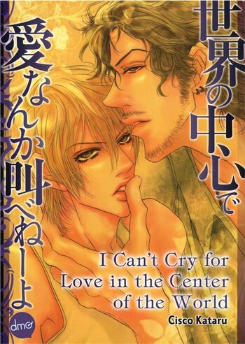 I Can't Cry For Love In The Center Of The World
