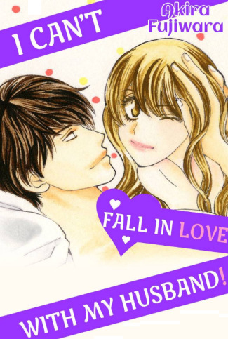 I Can't Fall in Love with My Husband!