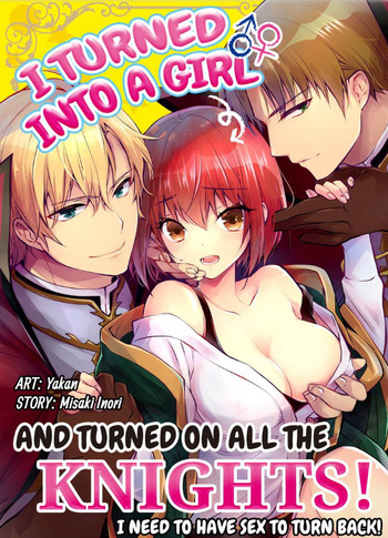 I Turned into a Girl and Turned on All the Knights!