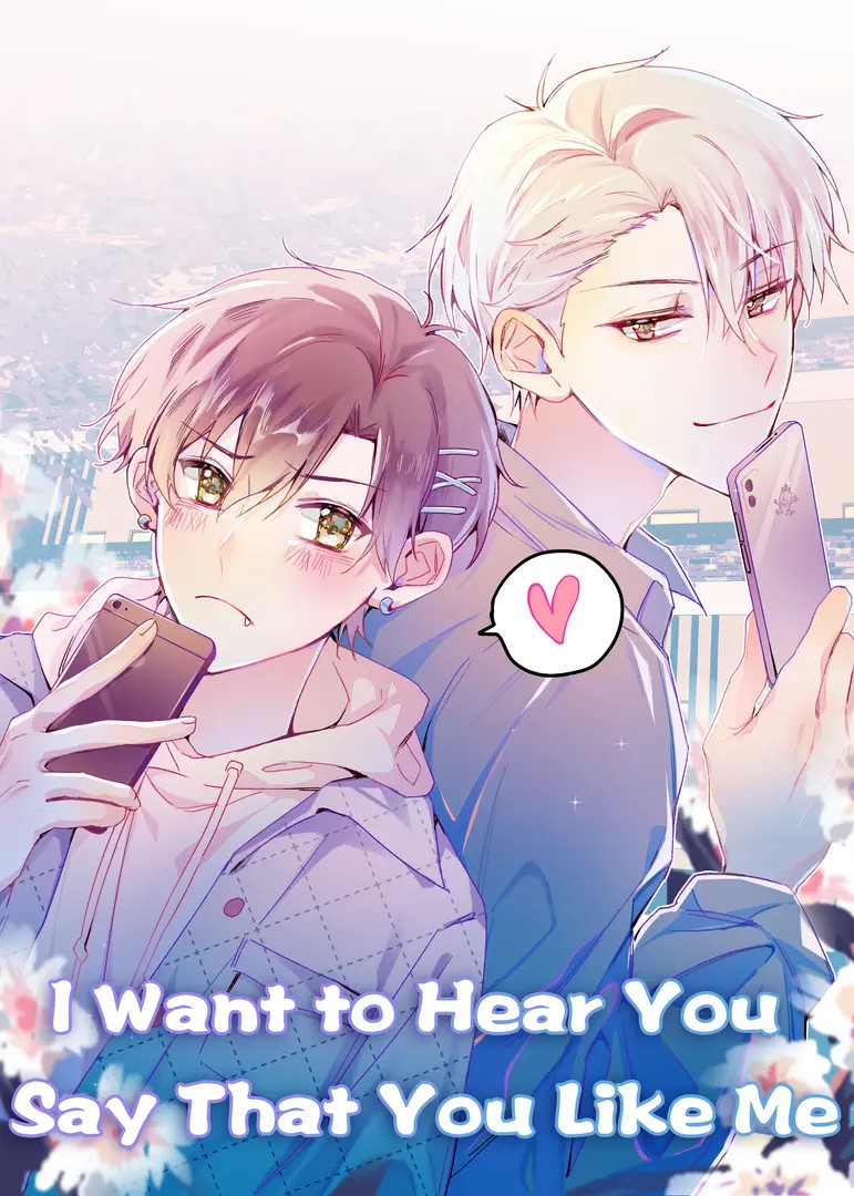 I Want to Hear You Say That You Like Me
