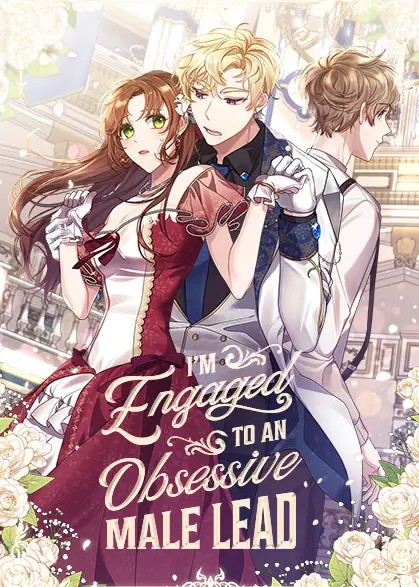 I'm Engaged to an Obsessive Male Lead