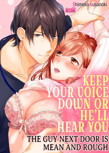 Keep Your Voice Down or He'll Hear You: The Guy Next Door Is Mean and Rough