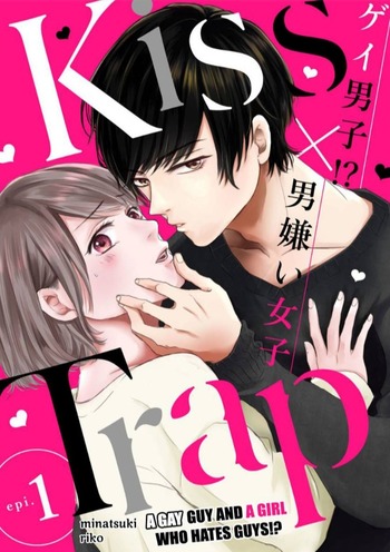 Kiss Trap: A Gay Guy and a Girl Who Hates Guys!?