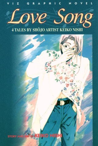 Love Song: 4 Tales By Shojo Manga Artist Keiko Nishi