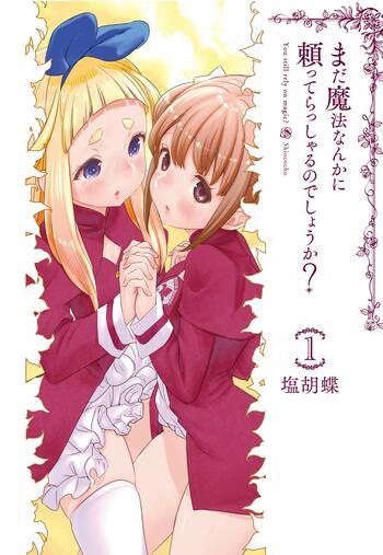 Mada Mahou Nanka ni Tayotterassharu no Deshou ka?