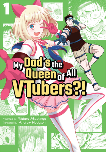 My Dad's the Queen of All VTubers?!