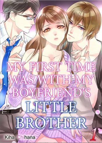 My First Time Was with My Boyfriend's Little Brother: And I Hope That Neither of Them Hears Me Moan
