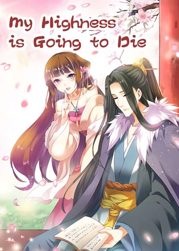 My Highness is Going to Die