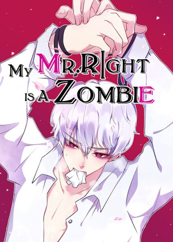 My Mr. Right is a Zombie